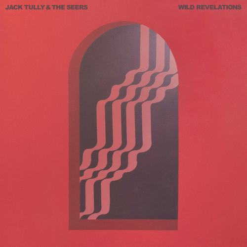Jack Tully And The Seers : Wild Revelations